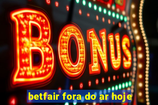 betfair fora do ar hoje